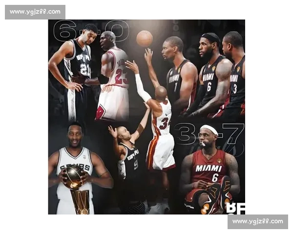 生死抢七巅峰对决热火马刺总决赛第七场书写时代王朝传奇之夜